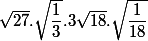 \sqrt{27}.\sqrt{\dfrac{1}{3}}.3\sqrt{18}.\sqrt{\dfrac{1}{18}}